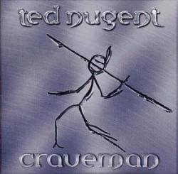Ted Nugent : Craveman